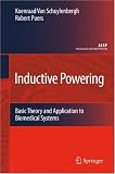 Inductive Powering: Basic Theory and Application to Biomedical Systems (Analog Circuits and Signal Processing)