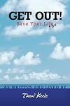 GET OUT! Save Your Life: I Did!