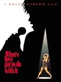 What s Love Got To Do With It?