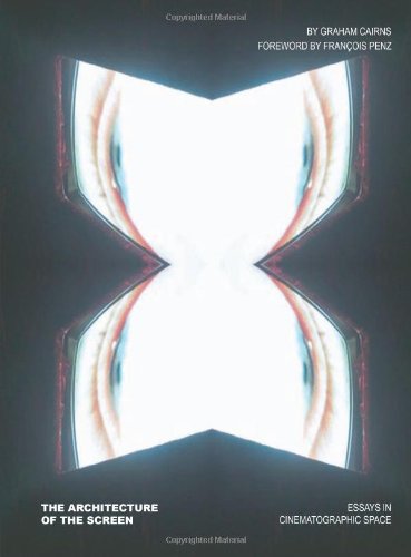 the architecture of the screen essays in cinematographic space