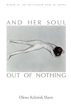 And Her Soul Out Of Nothing (Brittingham Prize in Poetry)