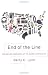 Image of End of the Line: The Rise and Coming Fall of the Global Corporation