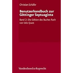 Benutzerhandbuch zur G�ttinger Septuaginta: Band 2: Die Edition des Buches Ruth von Udo Quast