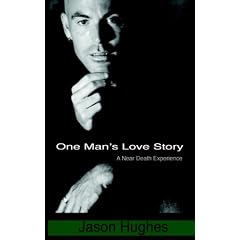One Man's Love Story - A Near-Death Experience