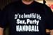Sports : Beautiful life: Sex, Party, Handball; T-Shirt schwarz