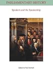 Speakers and the speakership : presiding officers and the management of business from the middle ages to the 21st century