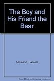 The boy and his friend the bear