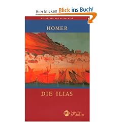 Die Ilias (Die Bibliothek der Alten Welt)