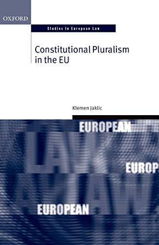 Constitutional Pluralism in the EU (Oxford Studies in European Law)