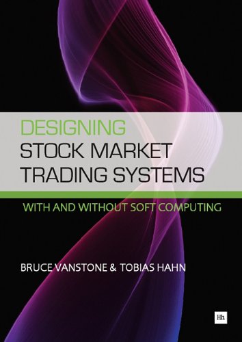 Bruce Vanstone. Designing Stock Market Trading Systems: With And Without Soft Computing.