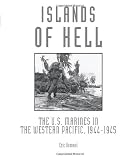 Islands of Hell: The U.S. Marines in the Western Pacific, 1944-1945