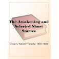 The Awakening and Selected Short Stories