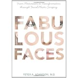 Fabulous Faces: From Motivation to Transformation Through Facial Plastic Surgery