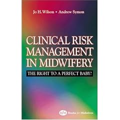 Law and Clinical Risk in Midwifery: The Right to a Perfect Baby?