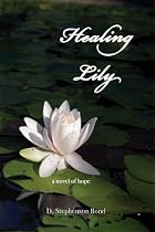 Click to Download Free Kindle Book -> Healing Lily : a novel of hope