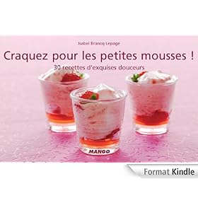 Craquez pour les petites mousses !:30 recettes d'exquises douceurs