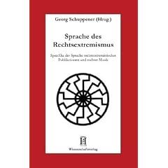 Sprache des Rechtsextremismus: Spezifika der Sprache rechtsextremistischer Publikationen und rechter Musik