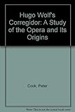Hugo Wolf's 'Corregidor' : a study of the opera and its origins