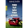 Man tut, was man kann von Hans Rath