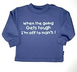 Sweatshirt 'when the going gets tough I'm off to nans' denim blue 2-3 years