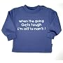Sweat blue 1-2 yrs 'when the going gets tough I'm off to nans'