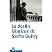 Le destin fabuleux de Sacha Guitry