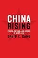 China Rising: Peace, Power, and Order in East Asia by David C. Kang