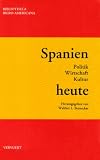 Spanien heute: Politik - Wirtschaft - Kultur - 