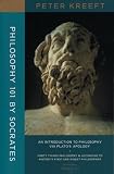 Philosophy 101 by Socrates: An Introduction to Philosophy via Platos Apology