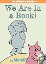 We Are in a Book! (An Elephant and Piggie Book)