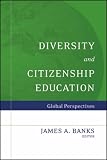 Diversity and Citizenship Education: Global Perspectives (Jossey-Bass Education)