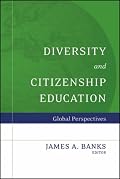 Diversity and Citizenship Education: Global Perspectives (Jossey-Bass Education)
