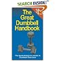 The Great Dumbbell Handbook: The Quick Reference Guide to Dumbbell Exercises