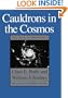 Cauldrons in the Cosmos: Nuclear Astrophysics (Theoretical Astrophysics)