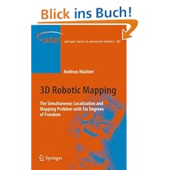 3D Robotic Mapping: The Simultaneous Localization and Mapping Problem with Six Degrees of Freedom (Springer Tracts in Advanced Robotics)