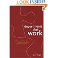 Departments that Work: Building and Sustaining Cultures of Excellence in Academic Programs (Anker Resources for Department Chairs)