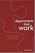 Departments that Work: Building and Sustaining Cultures of Excellence in Academic Programs (Anker Resources for Department Chairs)