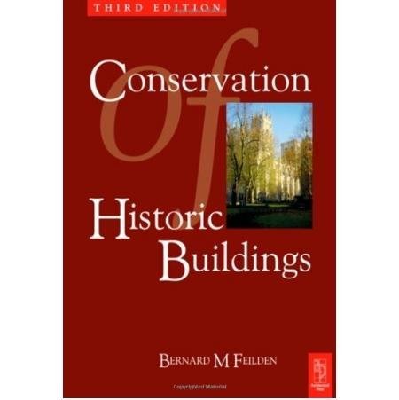 Conservation of Historic Buildings [Paperback] [2003] 3 Ed. Bernard Feilden
