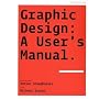 Graphic Design: A User's Manual.