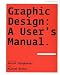 Graphic Design: A User's Manual.