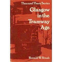 Glasgow in the Tramway Age (Then & There S.)