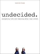 Undecided: Navigating Life and Learning After High School