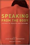 Speaking from the Body: Latinas on Health and Culture