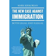 The New Case Against Immigration: Both Legal and Illegal