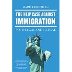 The New Case Against Immigration: Both Legal and Illegal