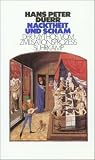 Der Mythos vom Zivilisationsprozess: Der Mythos vom Zivilisationsproze&szlig;: Band 1: Nacktheit und Scham: BD I - Hans Peter Duerr