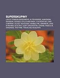 Superskupiny: Liquid Tension Experiment, Alter Bridge, Avantasia, Rainbow, Crosby, Stills and Nash, Chickenfoot, Bad Company, Velvet Revolver (Czech Edition)