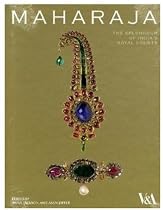 Maharaja: The Splendour of India's Royal Courts