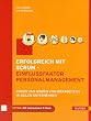 Erfolgreich mit Scrum - Einflussfaktor Personalmanagement: Finden und Binden von Mitarbeitern in agilen Unternehmen