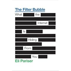 The Filter Bubble: What the Internet Is Hiding from You